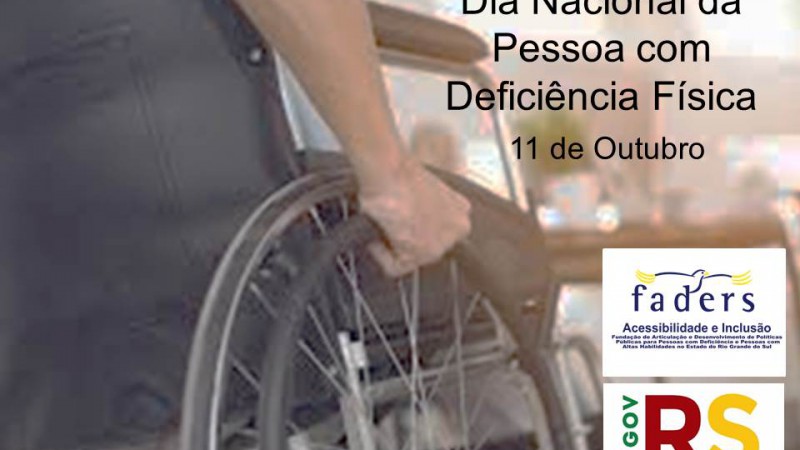Descrição da Imagem - Fotografia do detalhe da mão de um cadeirante na roda da cadeira. No canto superior direito da imagem está escrito Dia Nacional da Pessoa com Deficiência Física - 11 de outubro. Abaixo, no lado direito estão os logotipos da FADERS