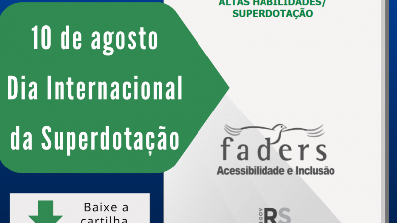 #PraTodosVerem Cartão com fundo na cor azul. À esquerda, em uma forma geométrica na cor verde, está escrito 10 de agosto, Dia Internacional da Superdotação. Abaixo, dentro de um retângulo de cor branca, há uma seta na cor verde apontada para baixo, e ao