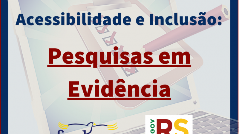 #PraTodosVerem Cartão com bordas na cor azul escuro, com título FADERS Acessibilidade e Inclusão (em azul) Pesquisas em Evidência (em vermelho). Ao fundo, a transparência de um desenho de um notebook aberto, com um formulário e um lápis saindo da tela