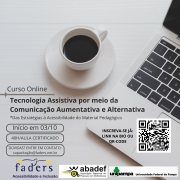 card com fundo cinza claro como se fosse um mesa e sobre ela uma xicara de café branca e ao lado aparece uma parte de um notebook.... no lado esquerdo vem escrito em preto: CURSO ON LINE: TECNOLOGIA ASSISTIVA POR MEIO DA COMUNICAÇÃO AUMENTATIVA E ALTERNATIVA * DAS ESTRATÉGIAS À ACESSIBILIDADE DO MATERIAL PEDAGÓGICO, então abaixo em caixas vem as seguintes informações: INÍCIO EM 03/10; 40H/AULA COM CERTIFICADO - DÚVIDAS? ENTRE EM CONTATO : CAPACITACAO@FADERS.NET.BR,  AO LADO INSCREVA-SE JÁ: LINK NA BIO OU QR-CODE, e ao lado a foto do QR Code, abaixo as logos da Faders, Abadef e Unipampa. Fim da Descrição