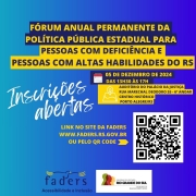 Card com fundo azul anil, no topo escrito em uma tarja azul escuro em letras amarelas - FÓRUM ANUAL PERMANENTE DA POLÍTICA PÚBLICA ESTADUAL PARA - então em uma tarja amarela escrita em azul -PESSOAS COM DEFICIÊNCIA E PESSOAL COM ALTAS HABILIDADES DO RS - aabaixo em branco com letras manuscritas em branco - INSCRIÇÕES ABERTAS- ao lado em tarja azul com escrita amarela em letras menores  e ao lado da imagem de um calendário - 05 de dezembro de 2024 das 13h30 às 17h ao lado de uma imagem de localização - abaixo escrito em amarelo - LINK NO SITE DA FADERS WWW.FADERS.RS.GOV.BR OU PELO QR CODE E UMA FLECHA APONTANDO PARA O QR CODE QUE ESTÁ AO LADO - abaixo as logos da Faders e da Secretaria de Desenvolvimento Social do RS. Fim da Descrição