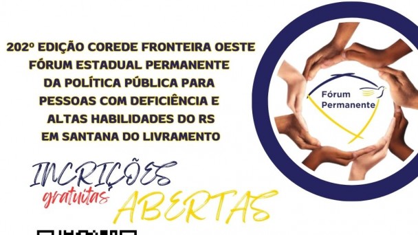 Card com fundo branco, a esquerda vem o seguinte texto em azul: 202º Edição Corede Fronteira Oeste - Fórum Estadual Permanente da Pol´tia Pública para Pessoas com Deficiência e Altas Habilidades do RS em Santana do Livramento - ao lado na direita um circulo azul no centro um círculo formado por mãos e ao centro a Logo do Fórum Parmanente - Abaixo vem o texto - Inscrições ( gratuitas) abertas- abaixo um Qr Code e ao lado - Acesse o QR Code ou nosso site www.faders.rs.gov.br - Abaixo as seguintes informações: data: 27/03 Hora das 8h30 as 17h local: SEST/SENAT ( Av. Intendente Esteves Freire 1868- Snatana do Livramento) abaixo as seguintes logos - Faders, Secretaria de Desenvolvimento Social do RS, Prefeitura de Sanatana do Livramento, Apae e Cit de Santana do Livramento. Fim da Descrição.