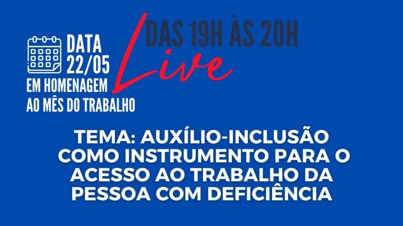 Card com fundo azul, no topo do canto esquerdo a imagem de um caledário e ao lado a data 22/05 em branco- ao lado em vermelho "Live"- em preto "das 19h às 20h" abaixo ainda em branco "Em Homenagem ao mês do Trabalho" - Tema: AUXÍLIO-INCLUSÃO COMO INSTRUMENTO PARA O ACESSO AO TRABALHO DA PESSOA COM DEFICIÊNCIA. Abaixo a foto do palestrante em uma moldura redonda e ao lado escrito "Moisés Bauer Luiz - Mestre em Direitos Humanos e ativista do movimento de pessoas com deficiência " abaixo " inscrições pelo QR Code ou site da Faders www.faders.rs.gov.br, e a uimagem do Qr Code... Abaixo as logos da Faders, Unidade Trabalho Faders e Secretaria de Desenvolvimento Social RS. Fim da Descrição.