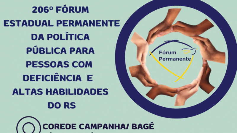 card 1- card com fundo verde menta - no topo a esquerda tem escrito "206º Edição Fórum Estadual Permanente da Política Pública para Pessoas com Deficiencia e Altas Habilidades do RS". Abaixo a imagem de localização e ao lado " Corede Campanha /Bagé, Fóum - Auditório da Universidade Federal do Pampa- Av. Maria Anunciação Gomes Godoy 1650, Bagé- Abaixo a imagem de um calendário e a data do evento 25/06 ao lado a imagem de um relógio e horário 8h30 às 17h. direita no topo um círculo azul dentro dele um círculo feito por várias mão es e no centro a Logomarca do Fórum Permanente . Abaixo o texto - Inscrições pelo QR Code ou site da faders (www.fadrs.rs.gov.br) ao lado o QR Code. Abaixo a logo do Deafie-se Faders, ao lado a imagem de um calendário e relógio com a data e horário do evento - 24/06 das 13h30 às 16h30. Fim da Descrição