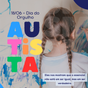 Card- fundo um quadro branco todo rabiscado em azul e de costas uma menina de epel clara, cabelos castanhos claros de trança tem uma caneta em mão onde desenha na parede. Em primeiro plano o texto: 18/06 - Dia do Orgulho e então vem em letras grandes e coloridas - AUTISTA. Abaixo mais a direita a frase: "Eles nos mostram que o essencial não está em ser igual, mas em ser verdadeiro." então vêm as logos da Faders e da Secretaria de Desenvolvimento Social RS. Fim da Descrição