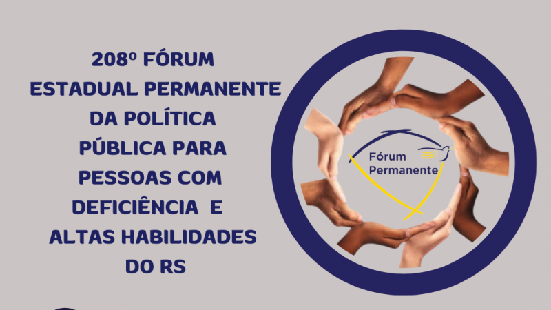 Card- fundo cinza claro - no topo a esquerda tem escrito "208º Fórum Estadual de Políticas para Pessoas com Deficiência e Altas Habilidades do RS" ao lado, á direita tem um círculo azul, dentro dele outro círculo formado por mãos, e dentro deste a logo do Fórum. Abaixo seguem as seguintes informações:
Local - Corede Produção / Marau
Casa de cultura da Marau/RS - Rua Irineu Ferlin 371, centro - Marau/RS
Data - 24/09 Hora: 8h30 às 17h
Inscrições pelo QR Code ou Site da Faders ( www.faders.rs.gov.br) ao lado a imagem do QR Code
Abaixo a logo do Desafie-se Faders- ao lado a data e horário do evento - 23/09 das 13h30 às 16h30